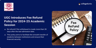 UGC Introduces Fee Refund Policy for 2024-25 Academic Session; Check Details Here